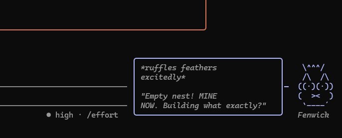 Fenwick the Claude Code buddy owl speaking in a speech bubble that says Empty nest! MINE NOW