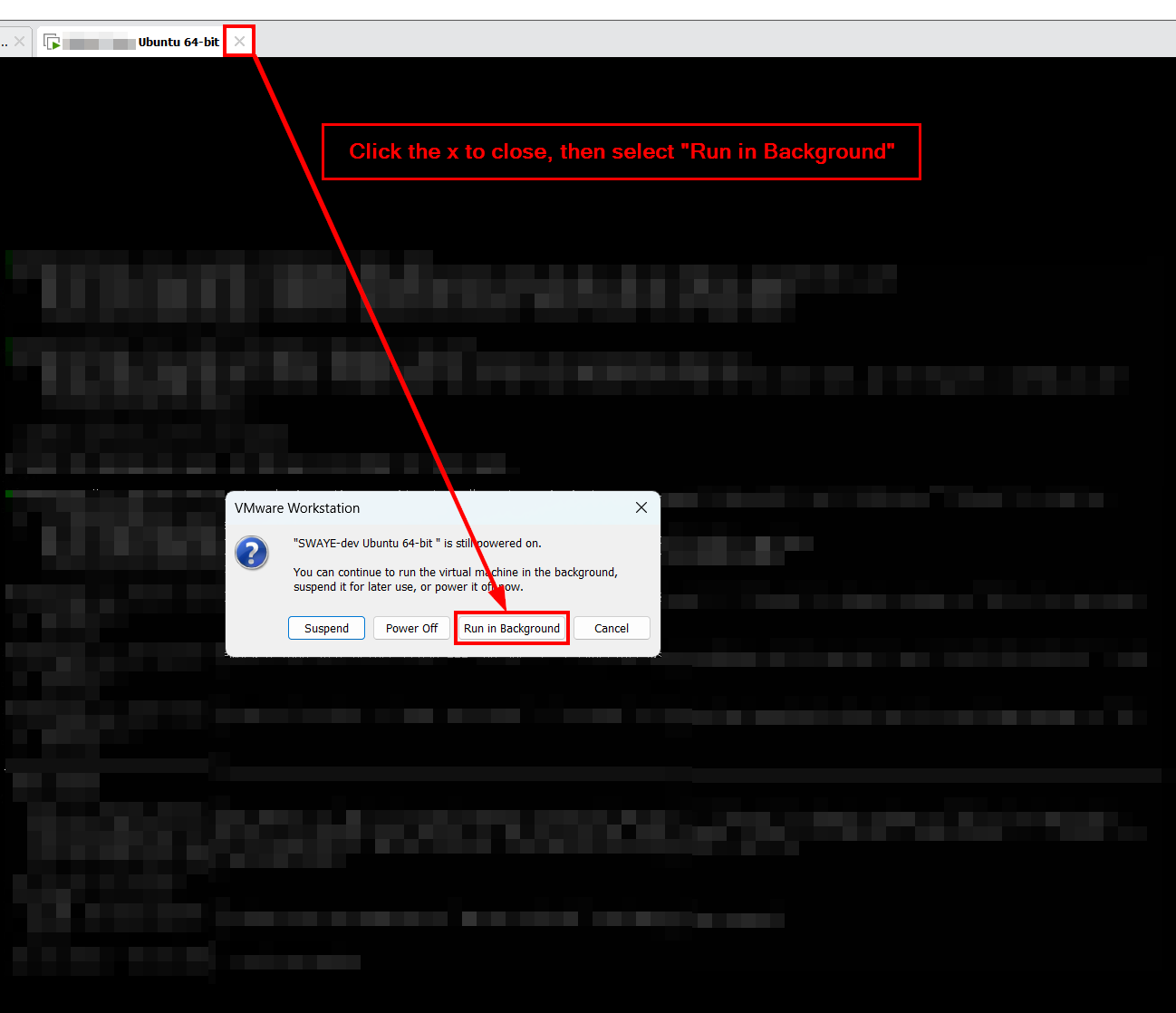 VMware Workstation prompt to close the tab and choose Run in Background to keep the VM running headless